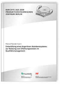 Buch: Entwicklung eines kognitiven Assistenzsystems zur Nutzung von Erfahrungswissen im Qualitätsmanagement, Marcel Randermann, 978-3-8396-1913-1 Buch: Entwicklung eines kognitiven Assistenzsystems zur Nutzung von Erfahrungswissen im Qualitätsmanagement
